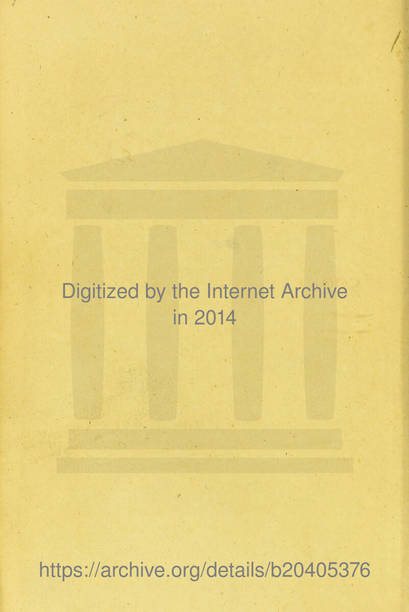 Digitized by the Internet Archive in 2014 https://archive.org/details/b20405376