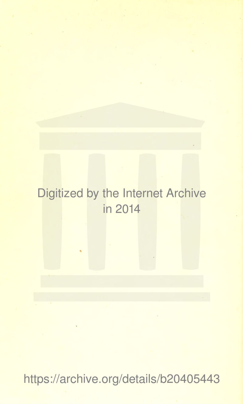 Digitized by the Internet Archive in 2014 https://archive.org/details/b20405443