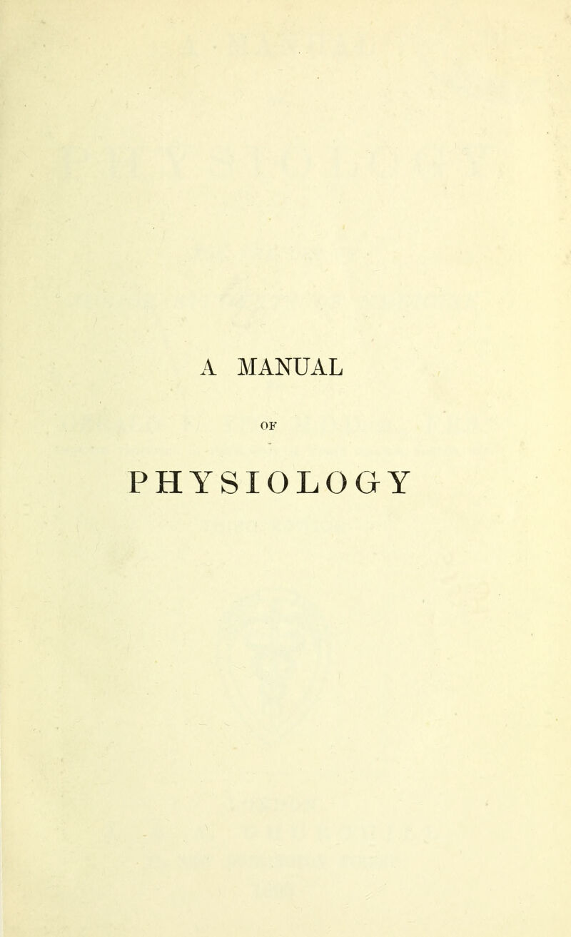 A MANUAL OF PHYSIOLOGY