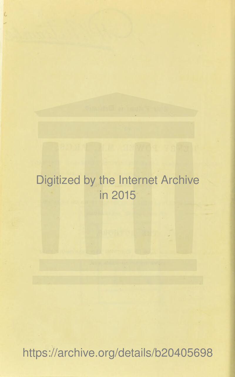 Digitized by the Internet Archive in 2015 https://archive.org/details/b20405698