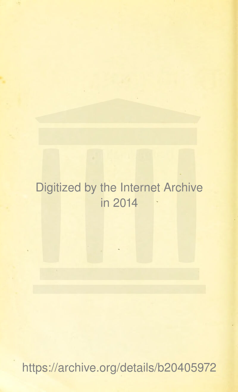 Digitized by the Internet Archive in 2014 - https://archive.org/details/b20405972