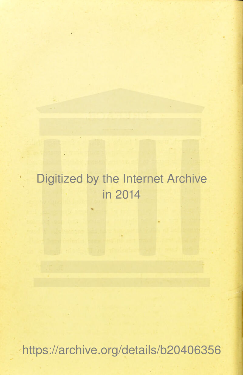 Digitized by the Internet Archive in 2014 https://archive.org/details/b20406356