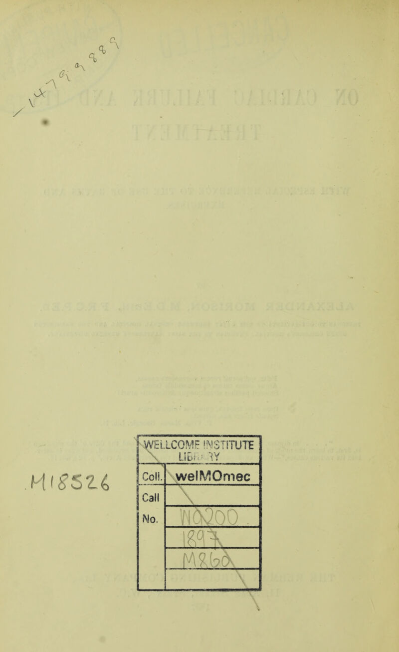 WELLCOME INSTITUTE \ Lib;, *<Y Co!S. welMOmec Call No.