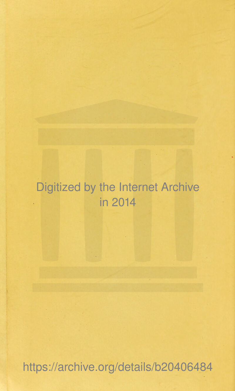 Digitized by the Internet Archive in 2014 Inttps ://arch 1 ve .org/details/b20406484