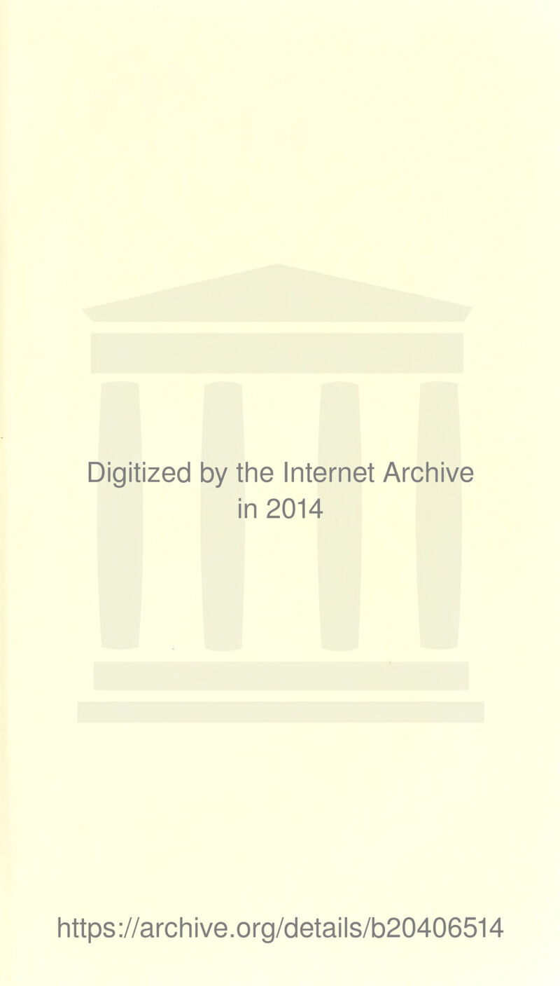 Digitized by the Internet Archive in 2014 https://archive.org/details/b20406514