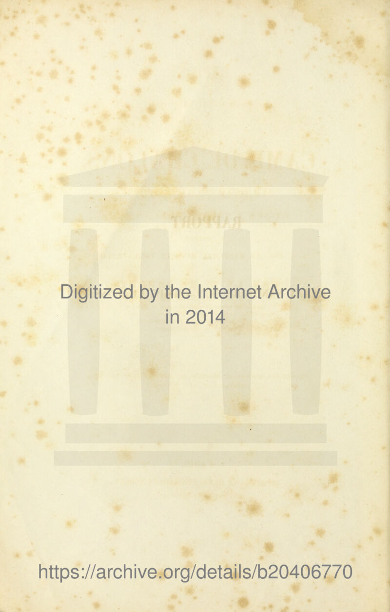 I Digitized by the Internet Archive in 2014 https://archive.org/details/b20406770