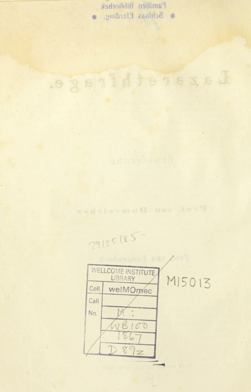 ilsritoiMifl nsilimtf r?°r WfcLLCOME INSTITUTE/ LIBRARY / Coli. welMOrrrec Call No. _ HIS013