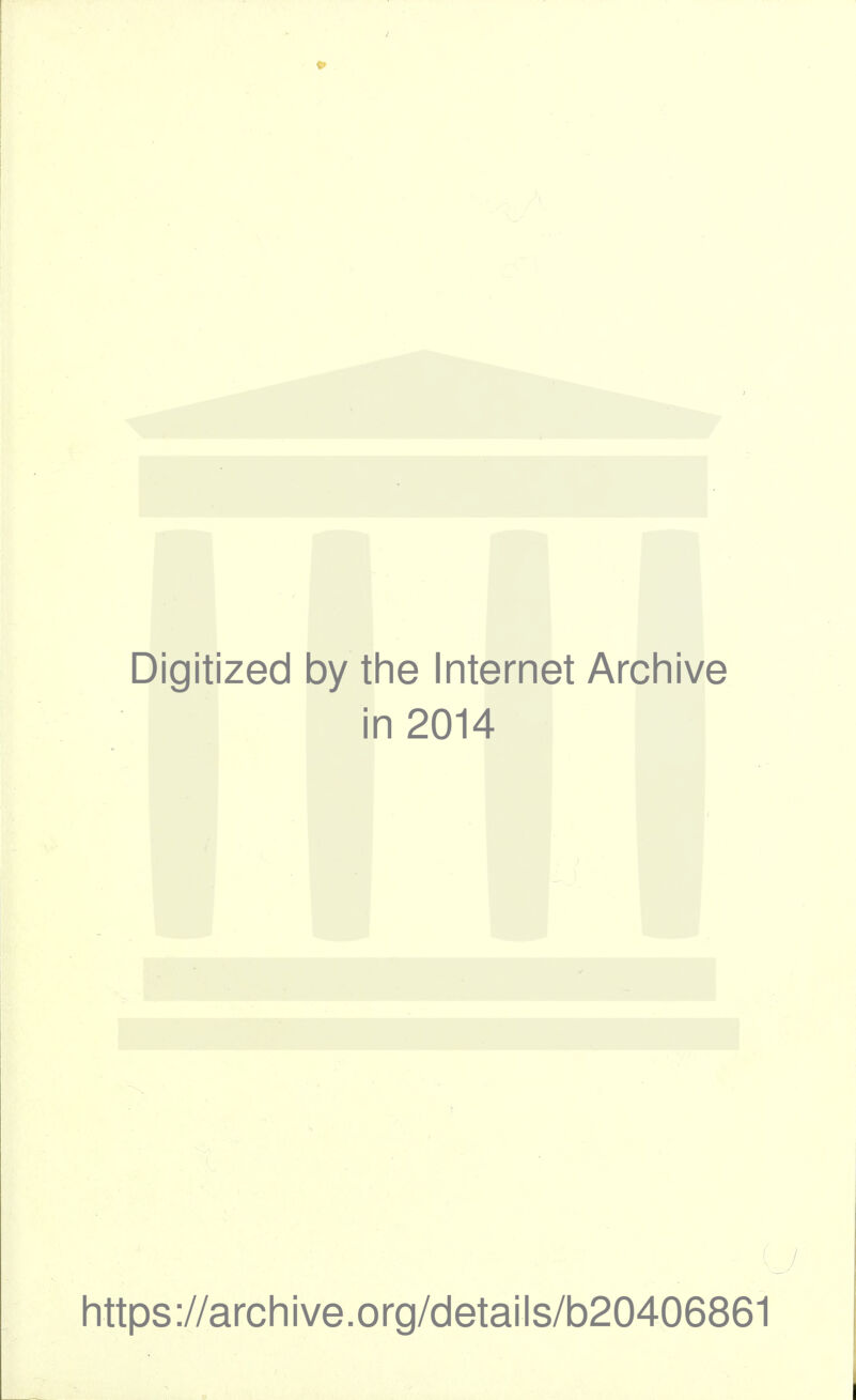 Digitized 1 by the Internet Archive i n 2014 ' J https://archive.org/details/b20406861