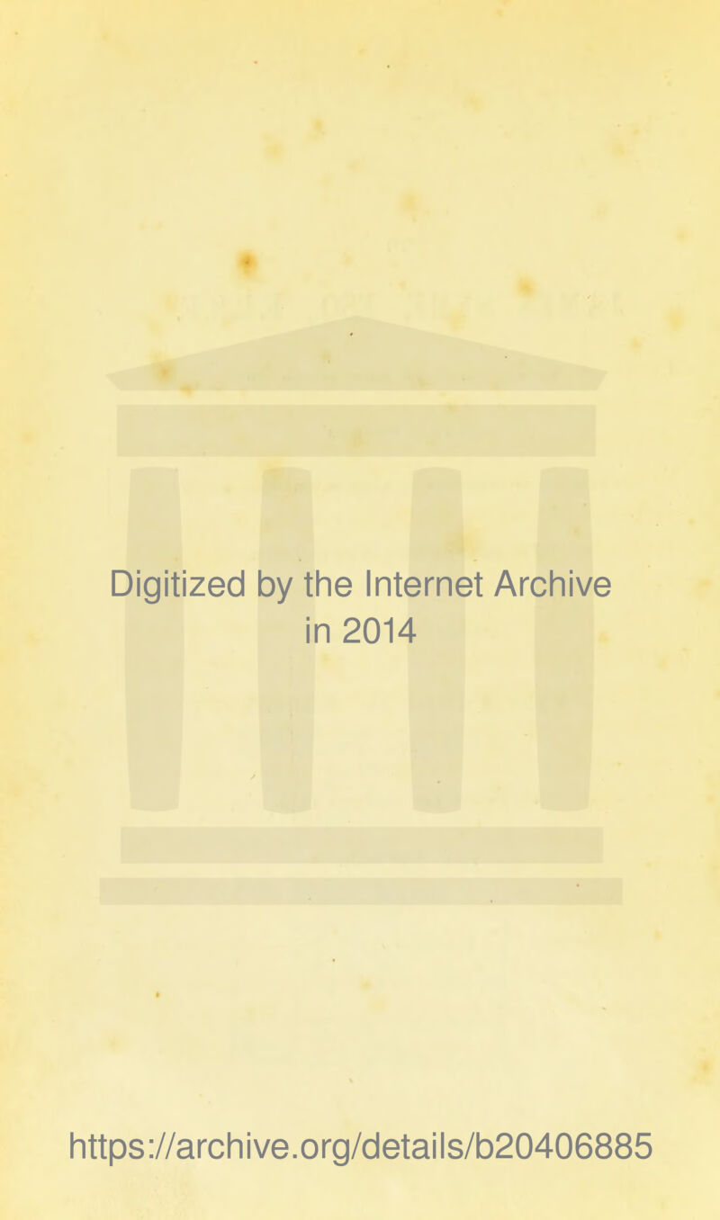 Digitized by the Internet Archive in 2014 https://archive.org/details/b20406885