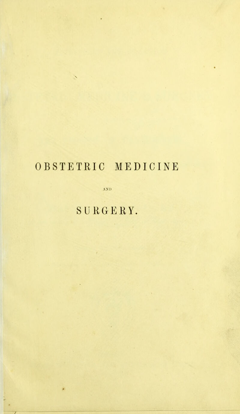 OBSTETRIC MEDICINE AND SURGERY.