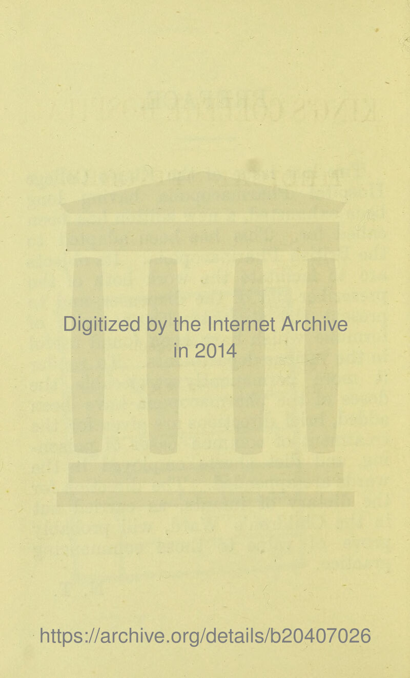 Digitized by the Internet Archive in 2014 https://archive.org/details/b20407026