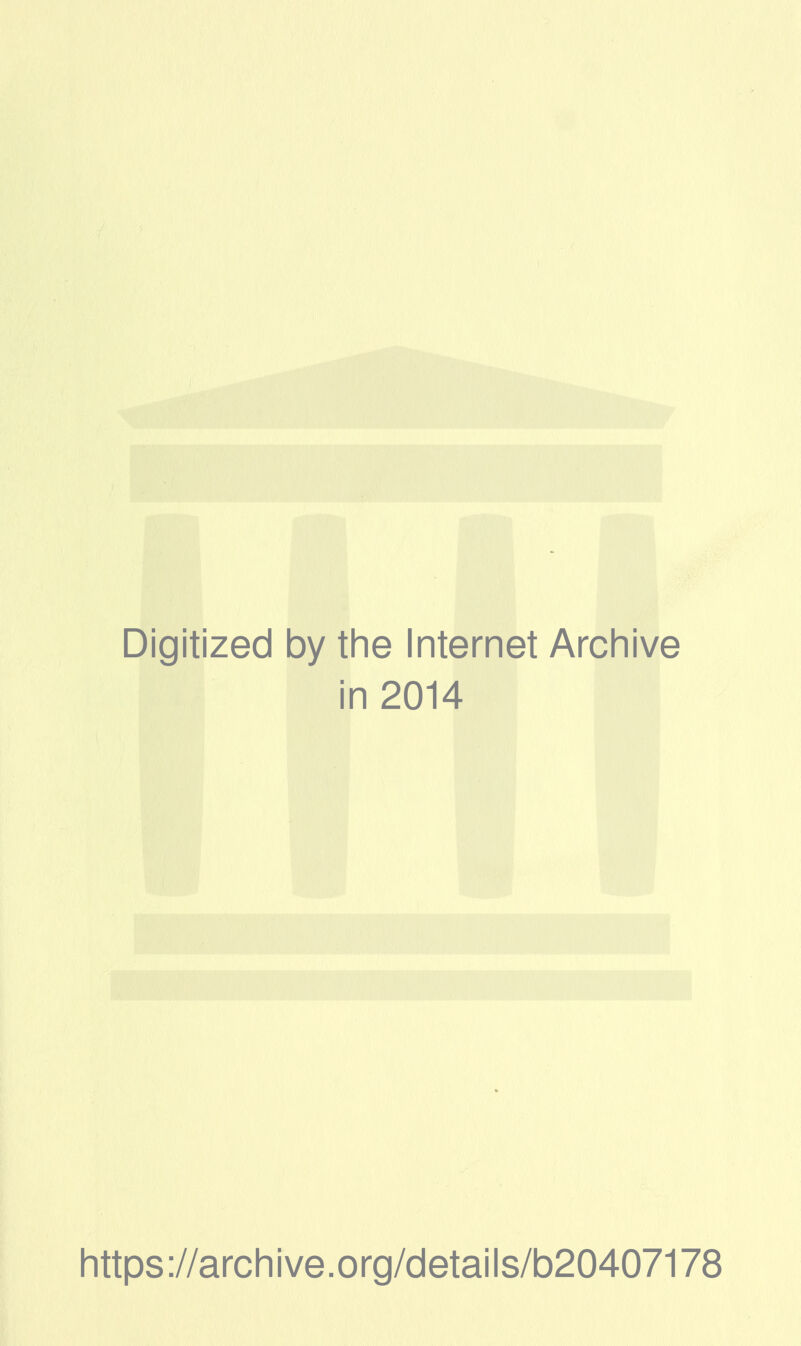 Digitized by tine Internet Archive in 2014 https://arcliive.org/details/b20407178