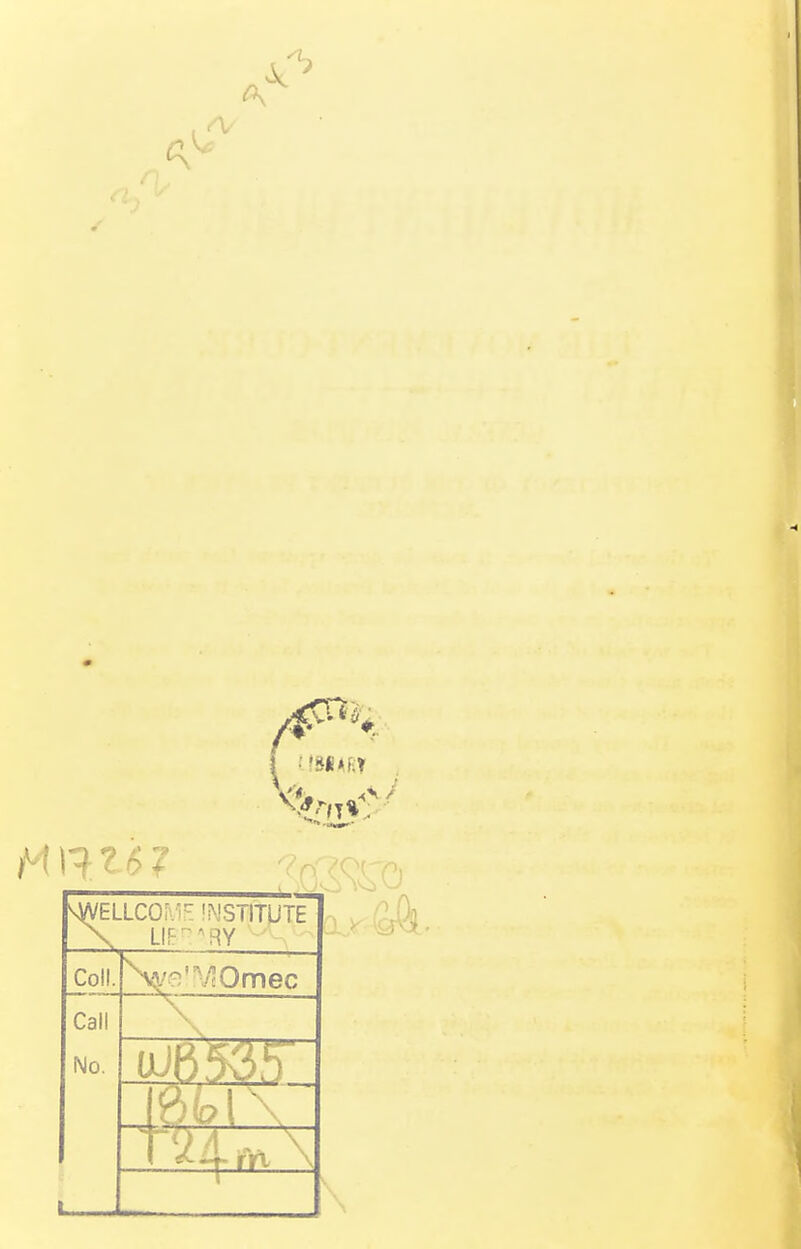 MA/ELLCOivlx INSTITUTE X Lir-^RY - Coll. Call No. L