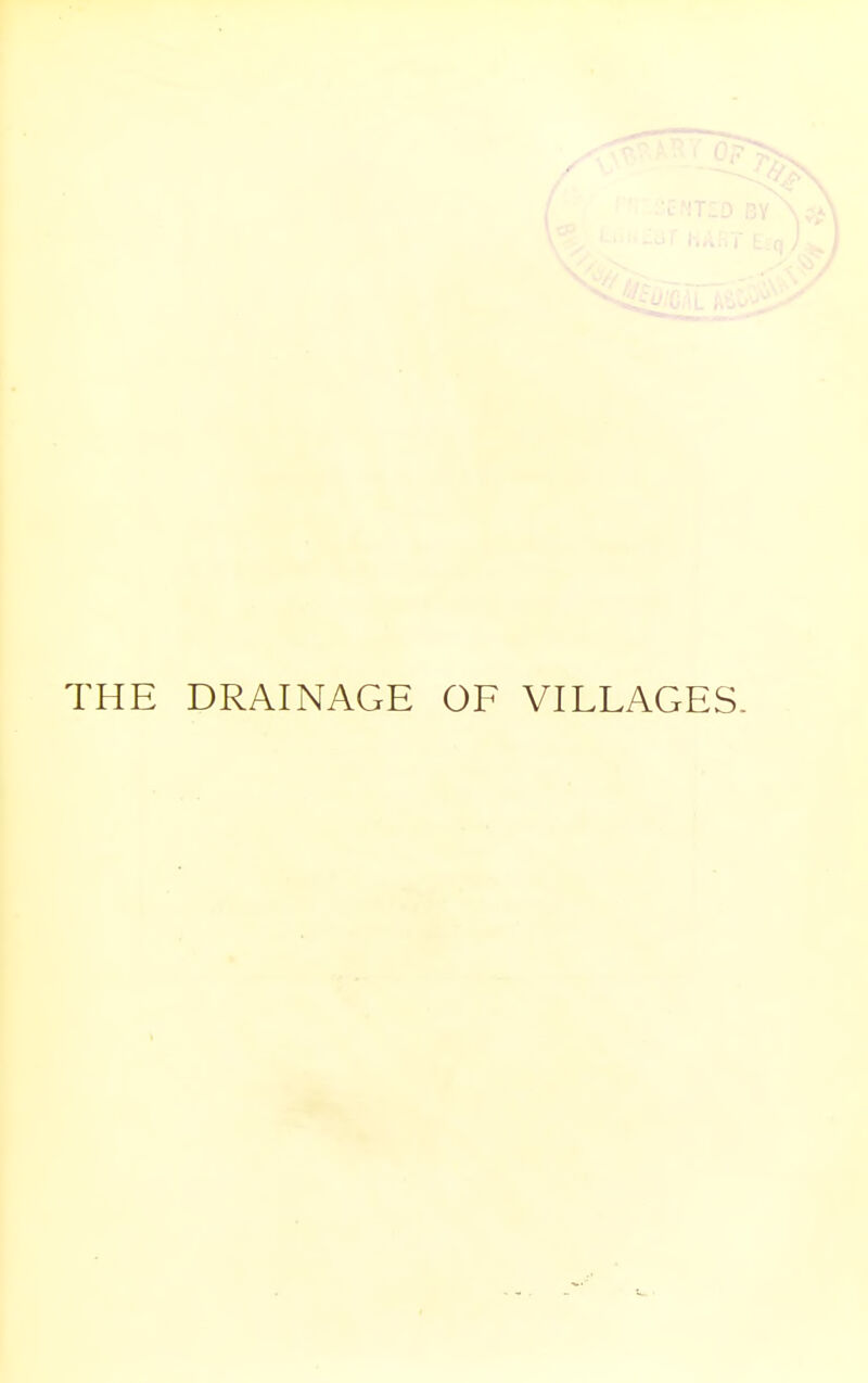 THE DRAINAGE OF VILLAGES.