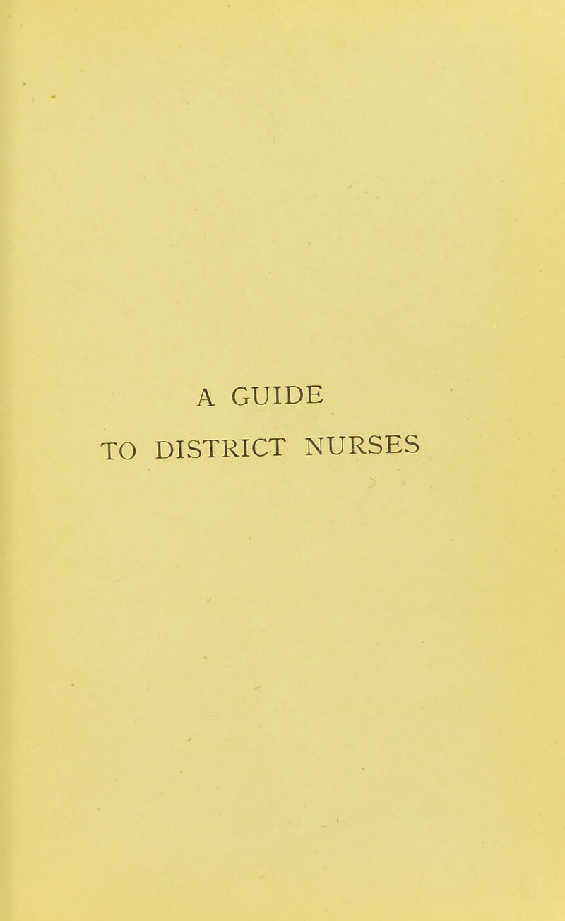 A GUIDE DISTRICT NURSES