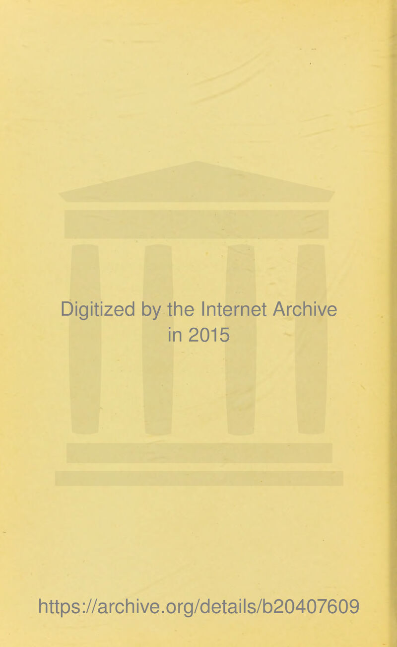 Digitized by the Internet Archive in 2015 https://archive.org/details/b20407609