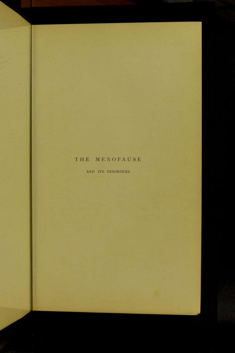 THE MENOPAUSE AND ITS DISORDERS
