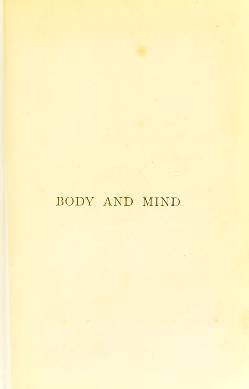 BODY AND MIND.