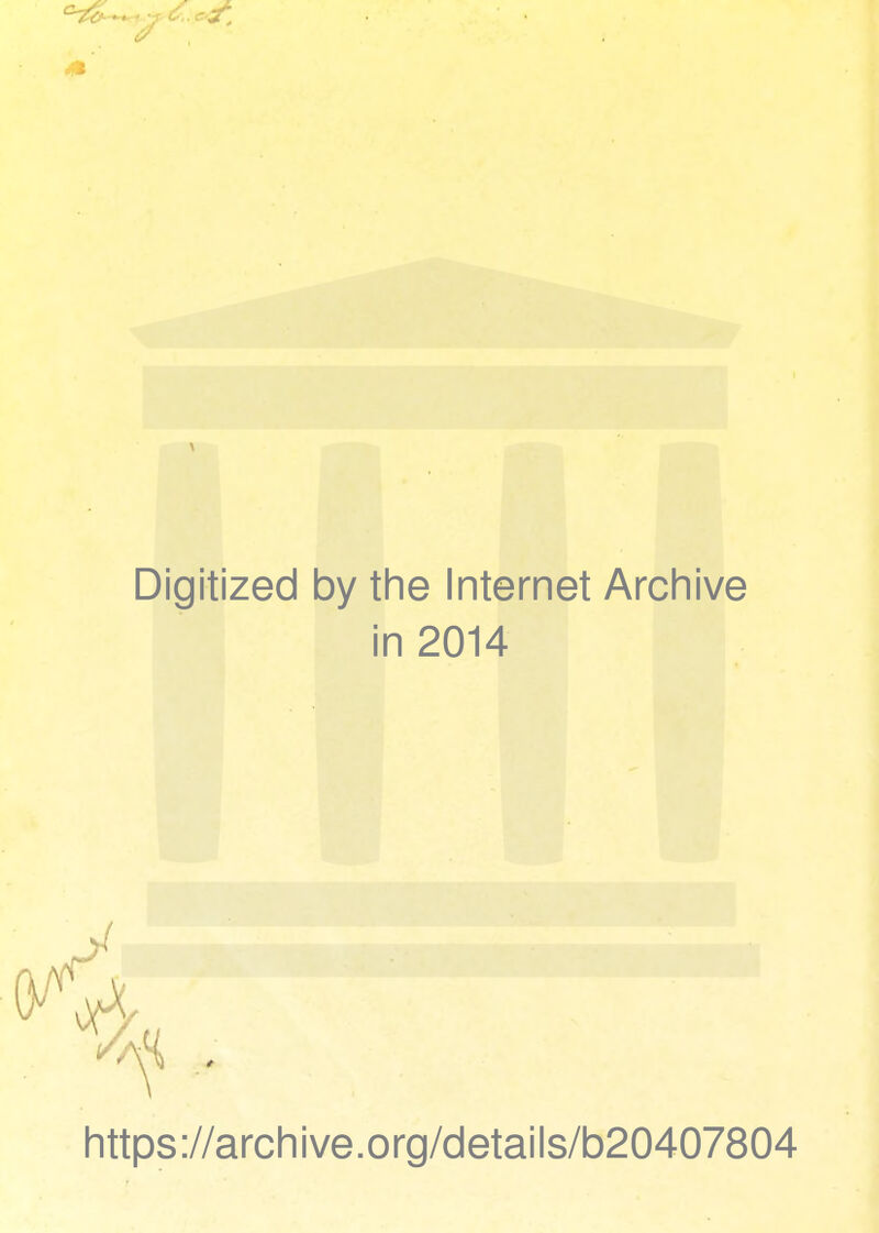 Digitized by the Internet Archive in 2014 https://archive.org/details/b20407804