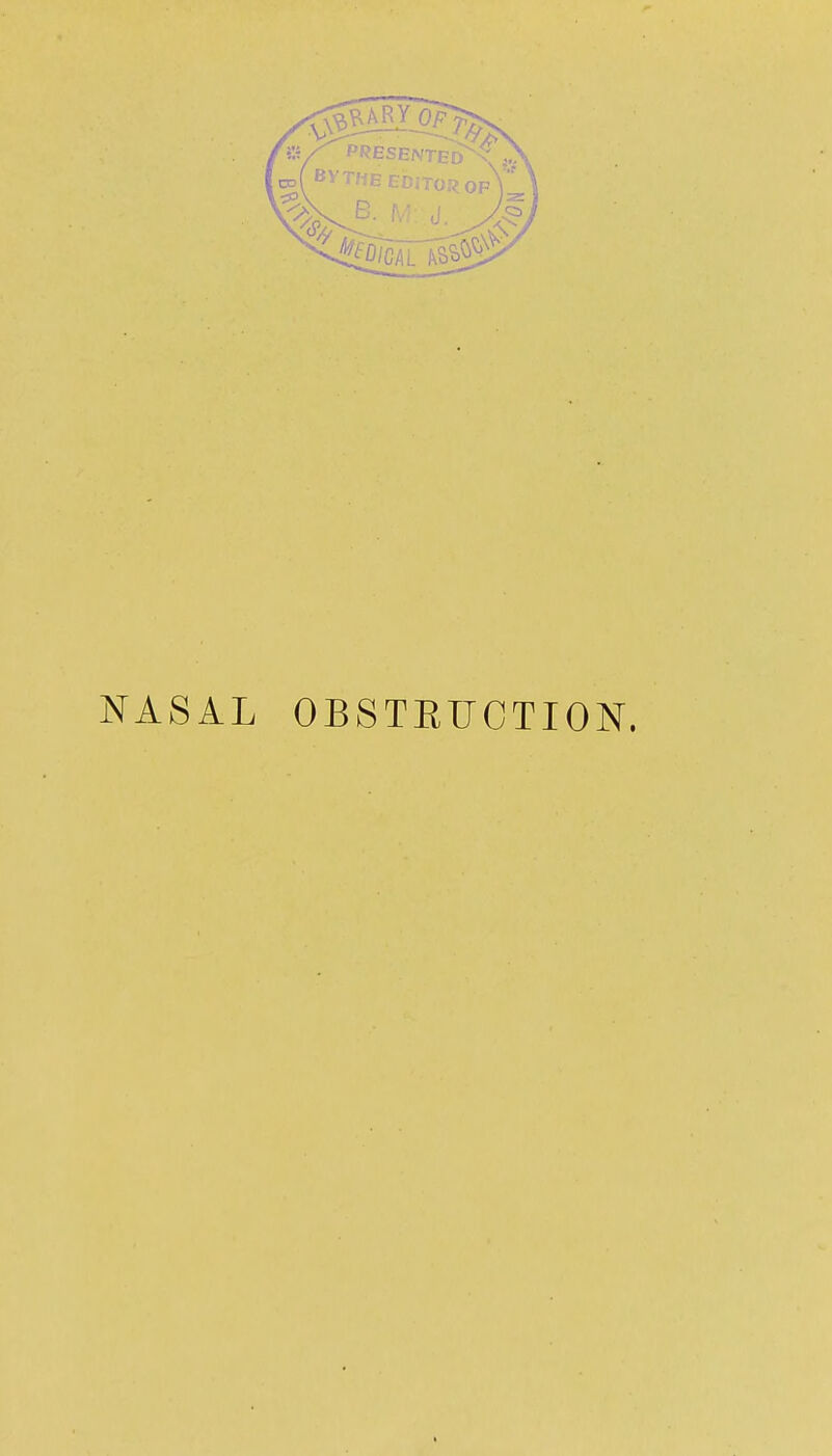 NASAL OBSTRUCTION.