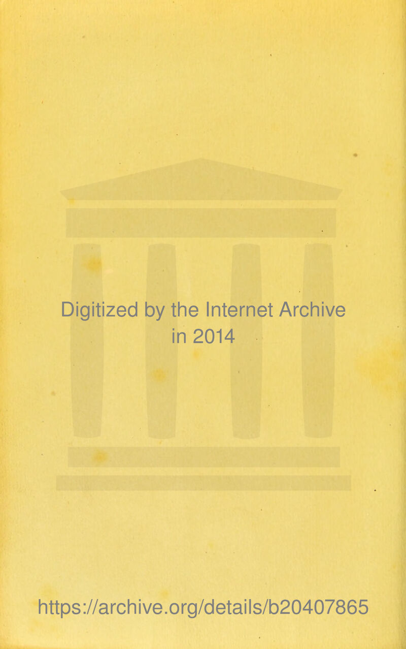Digitized by the Internet Archive in 2014 https://archive.org/details/b20407865