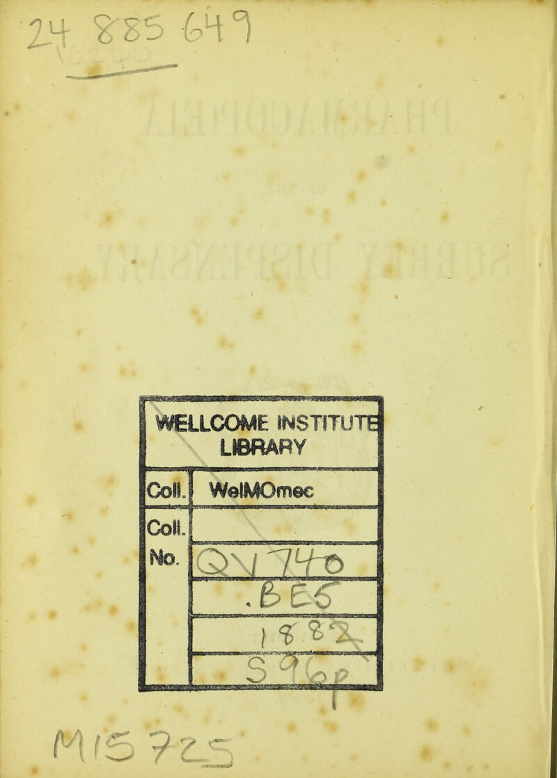 WELLCOME INSTITUTE LIBRARY Coll. WelMOmec Coll. No. I