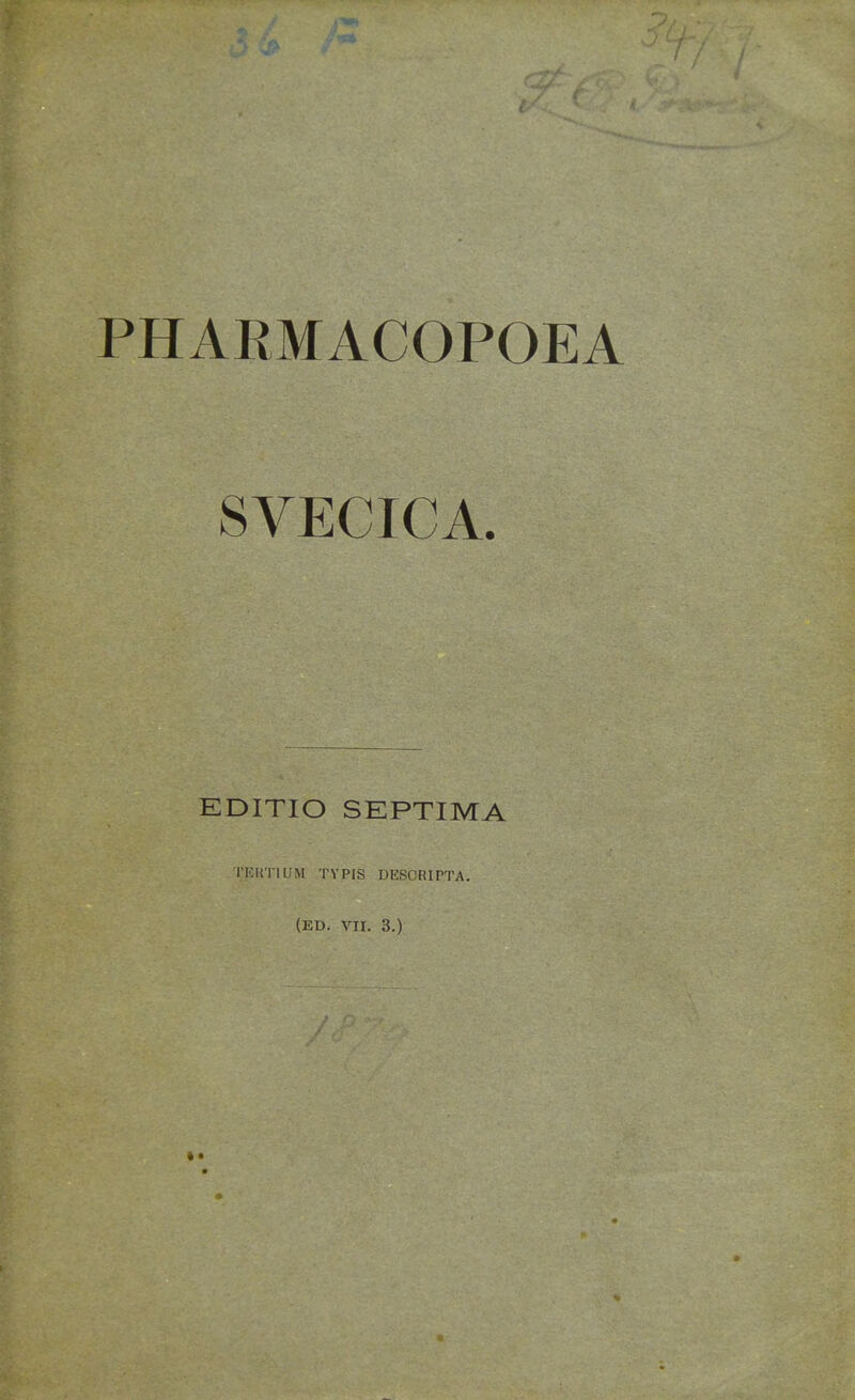 SVECICA. EDITIO SEPTIMA TEUTIUM TYPIS DESCRIPTA. (ED. VII. 3.)