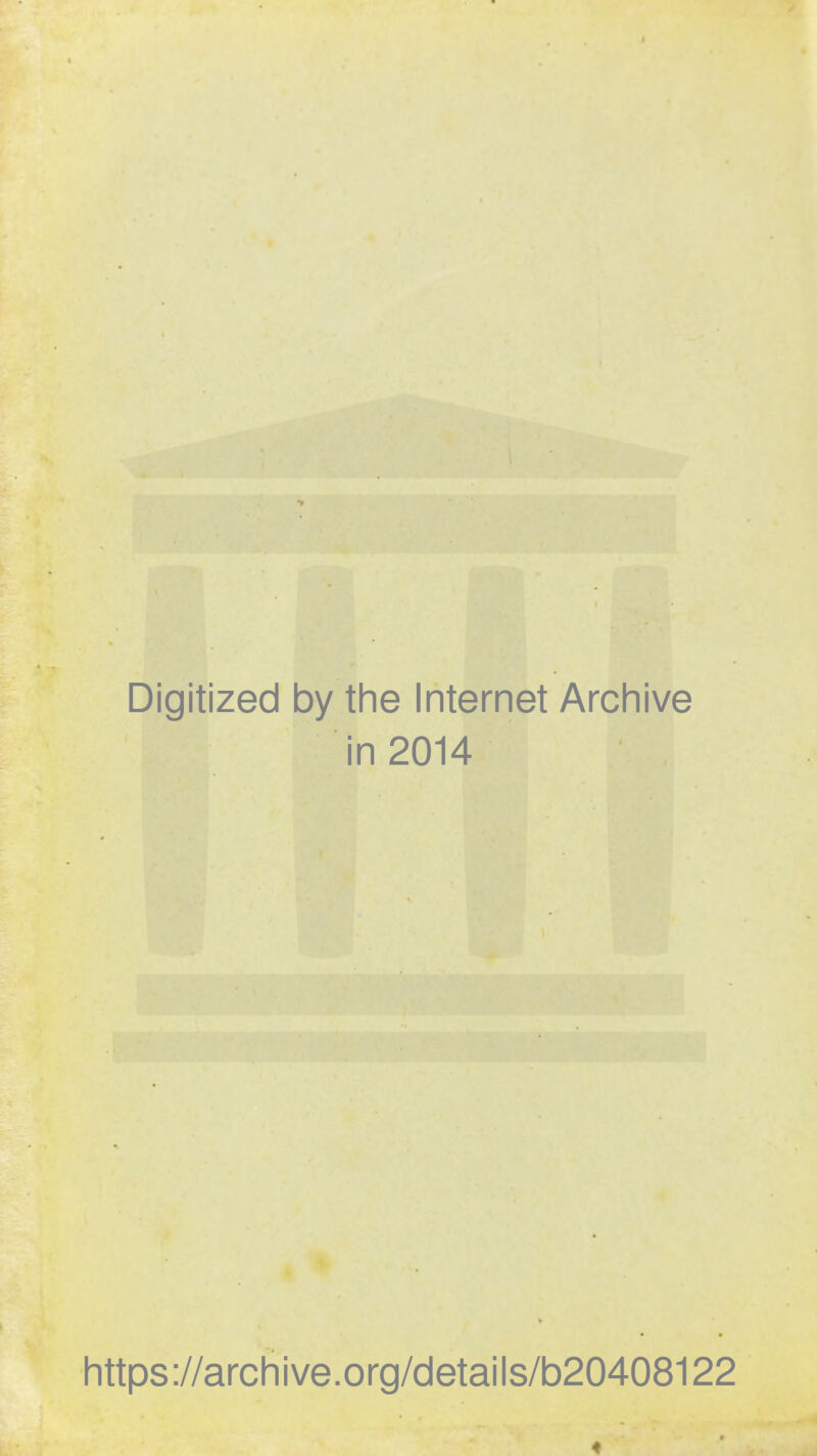 Digitized by the Internet Archive in 2014 https://archive.org/details/b20408122