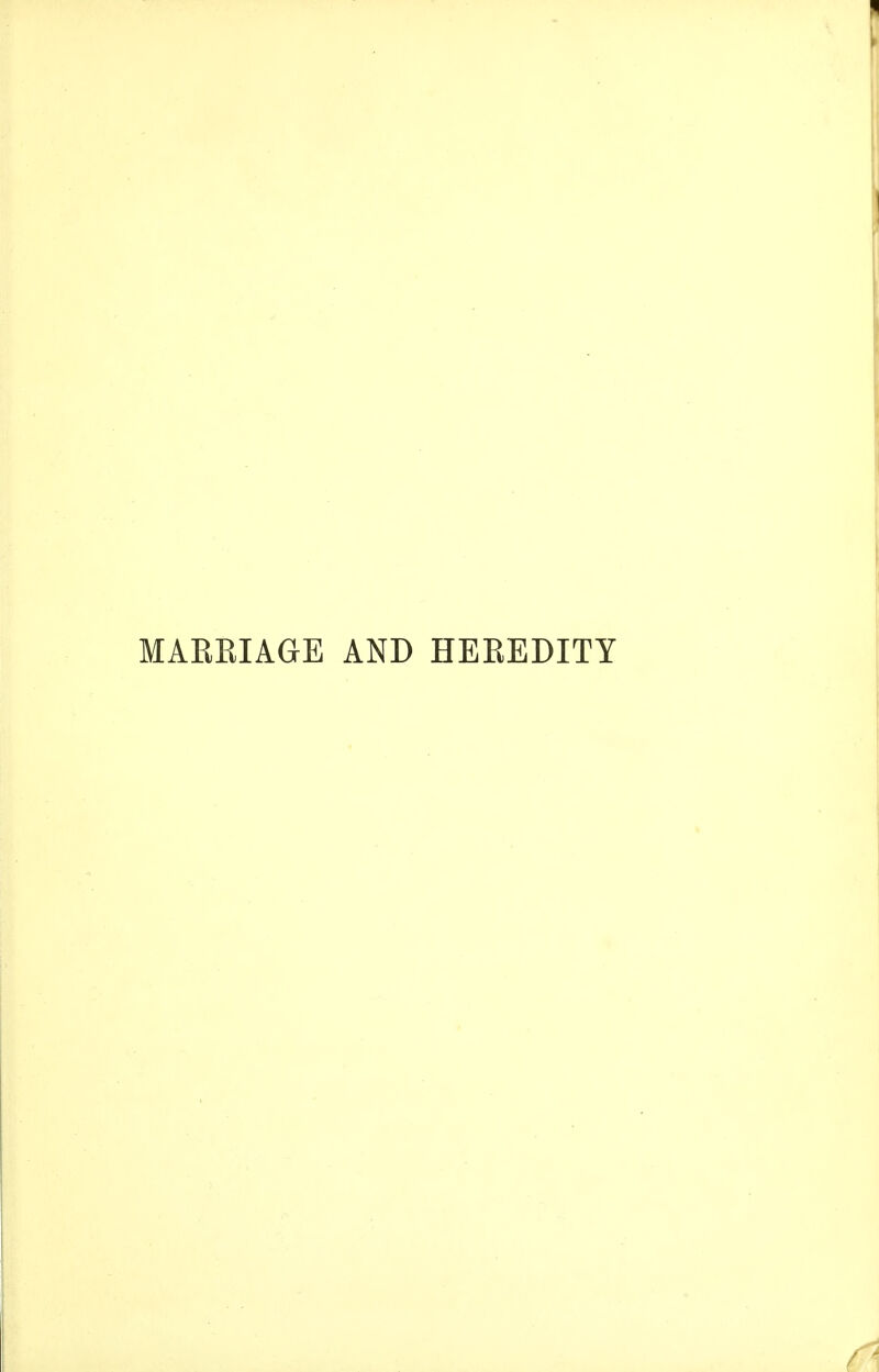 MARRIAGE AND HEREDITY