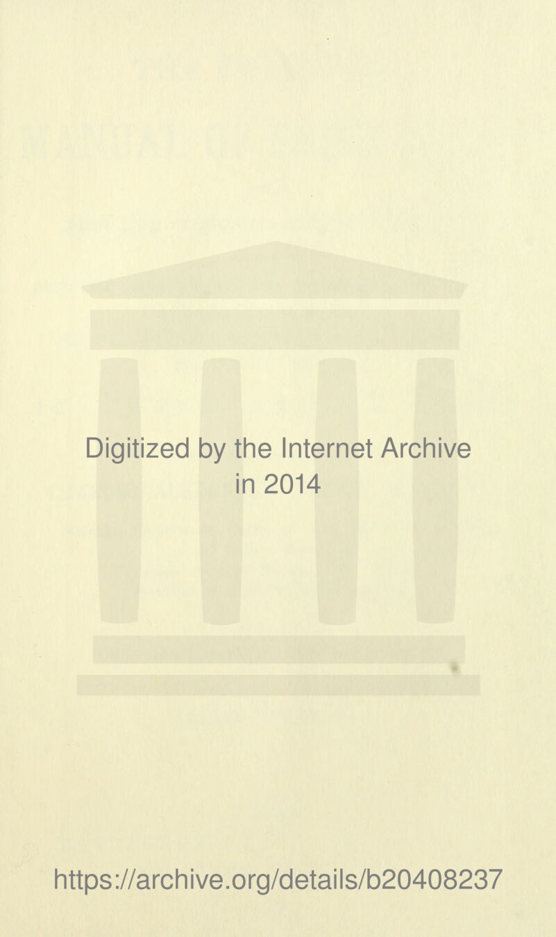 Digitized by the Internet Archive in 2014 https://archive.org/details/b20408237