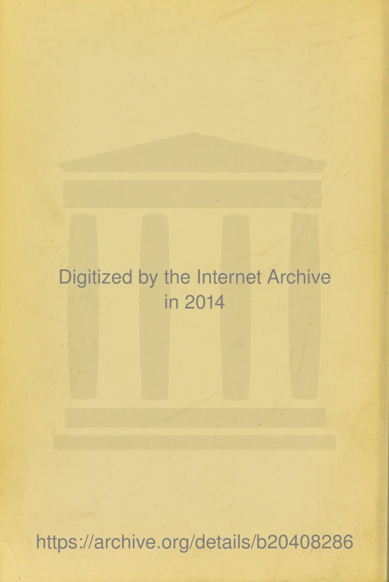 Digitized by the Internet Archive in 2014 https://archive.org/details/b20408286