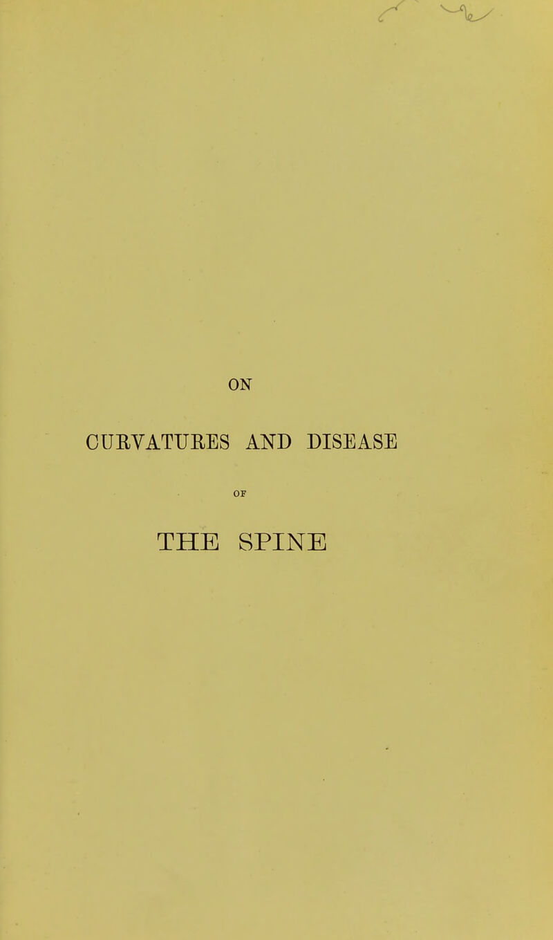 ON CUEVATUEES AND DISEASE OF THE SPINE