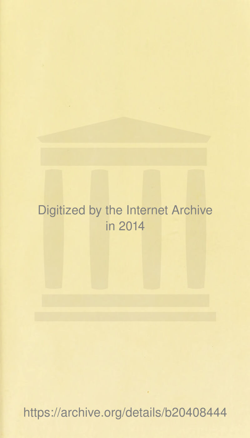 Digitized by the Internet Archive in 2014 https://archive.org/details/b20408444