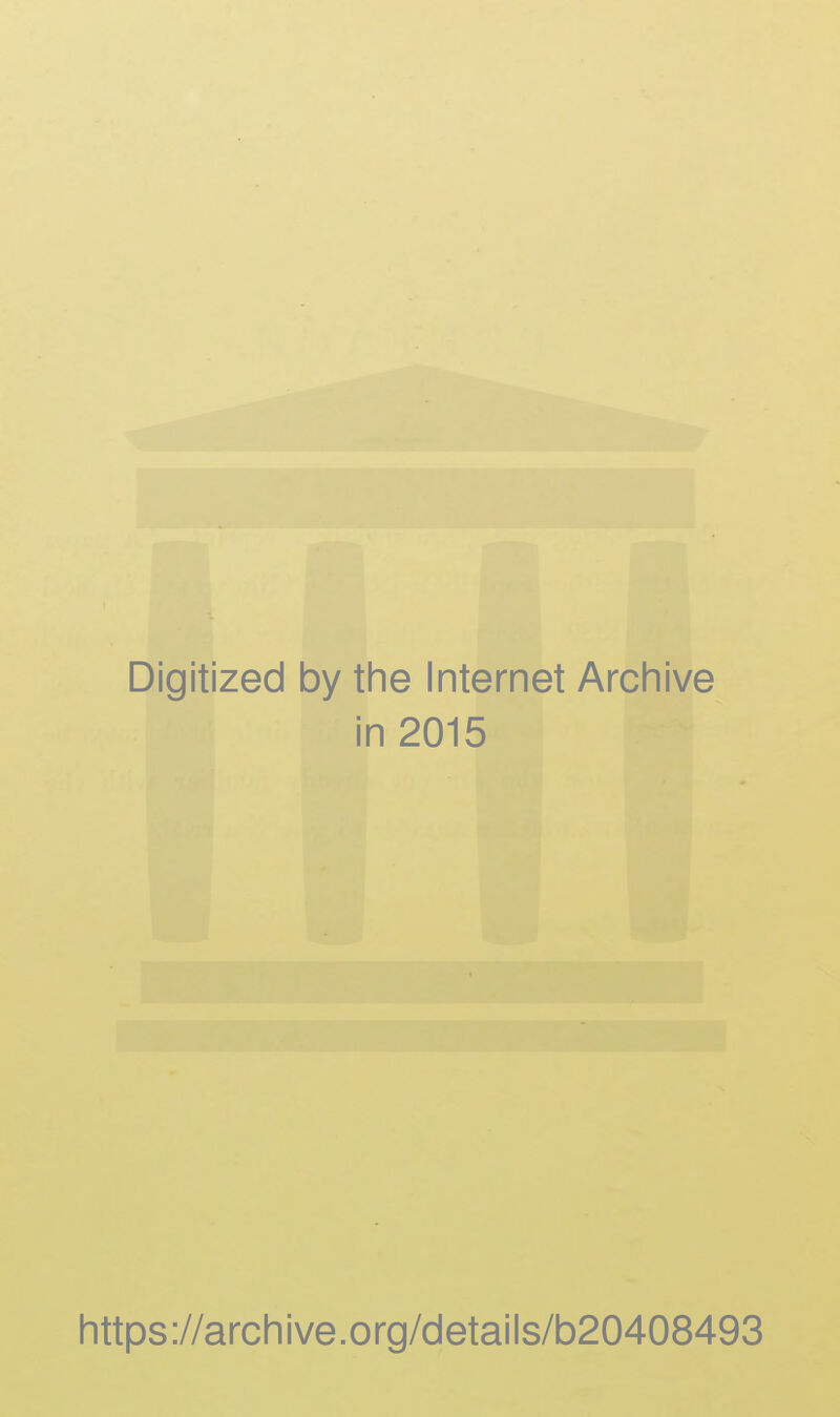 Digitized by the Internet Archive in 2015 https://archive.org/details/b20408493