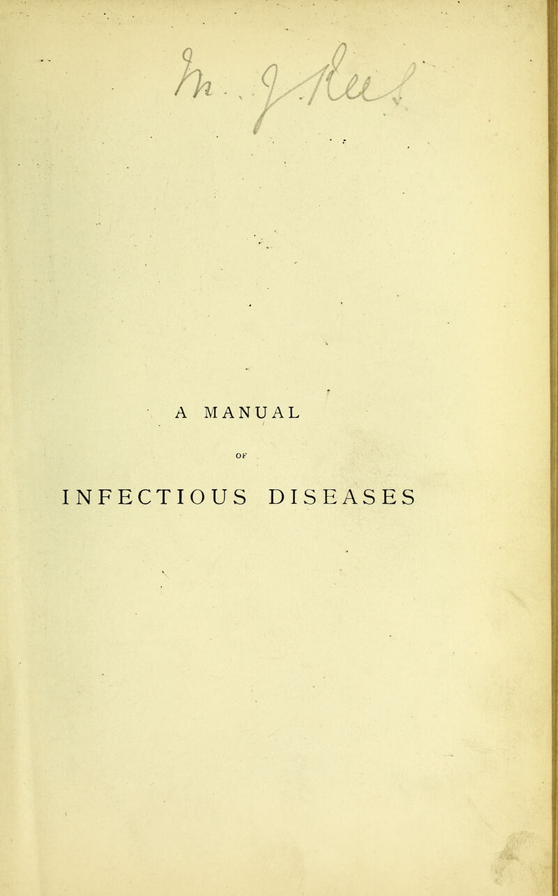 f A MANUAL OF INFECTIOUS DISEASES