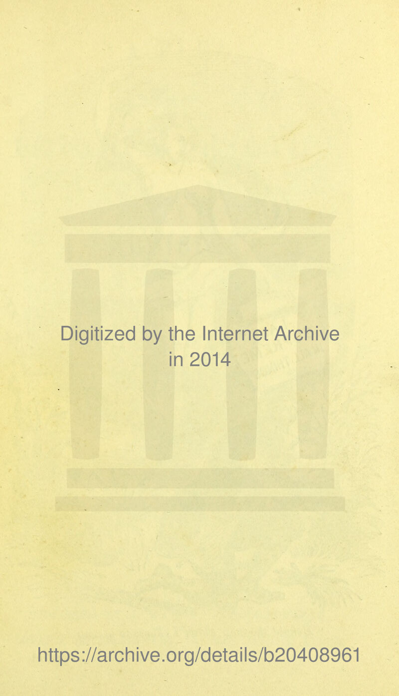 Digitized by the Internet Archive in 2014 https://archive.org/details/b20408961