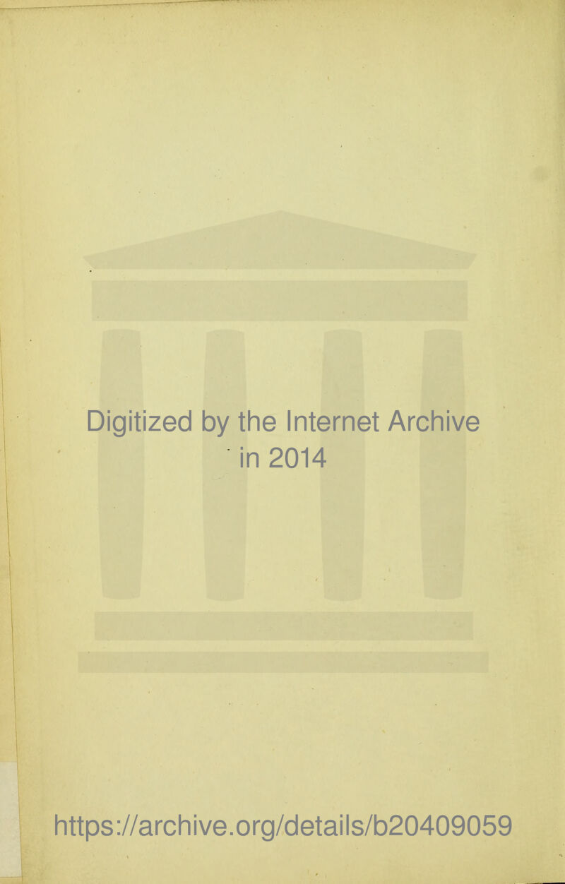 Digitized by the Internet Archive in 2014 https://archive.org/details/b20409059