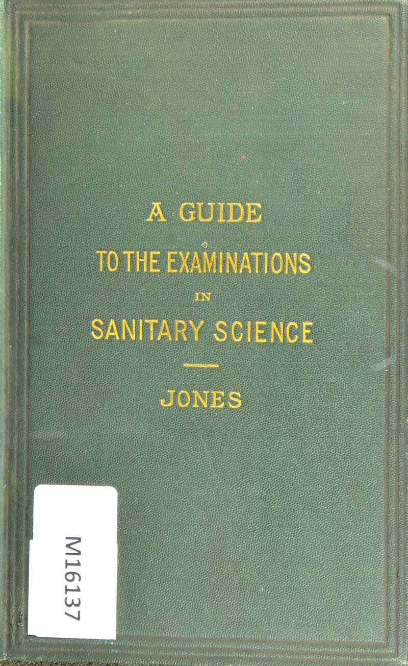 A GUIDE TOTHEEXAMINATIGNS SANITARY SGiENCE