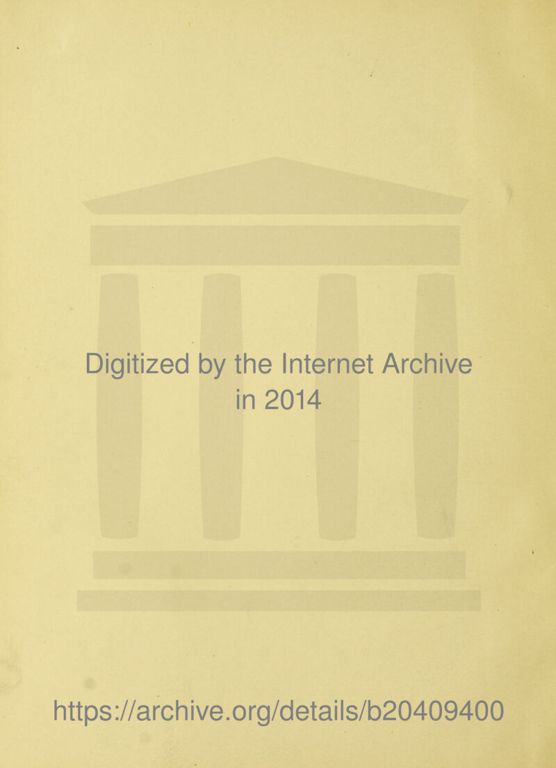 Digitized by the Internet Archive in 2014 https://archive.org/details/b20409400