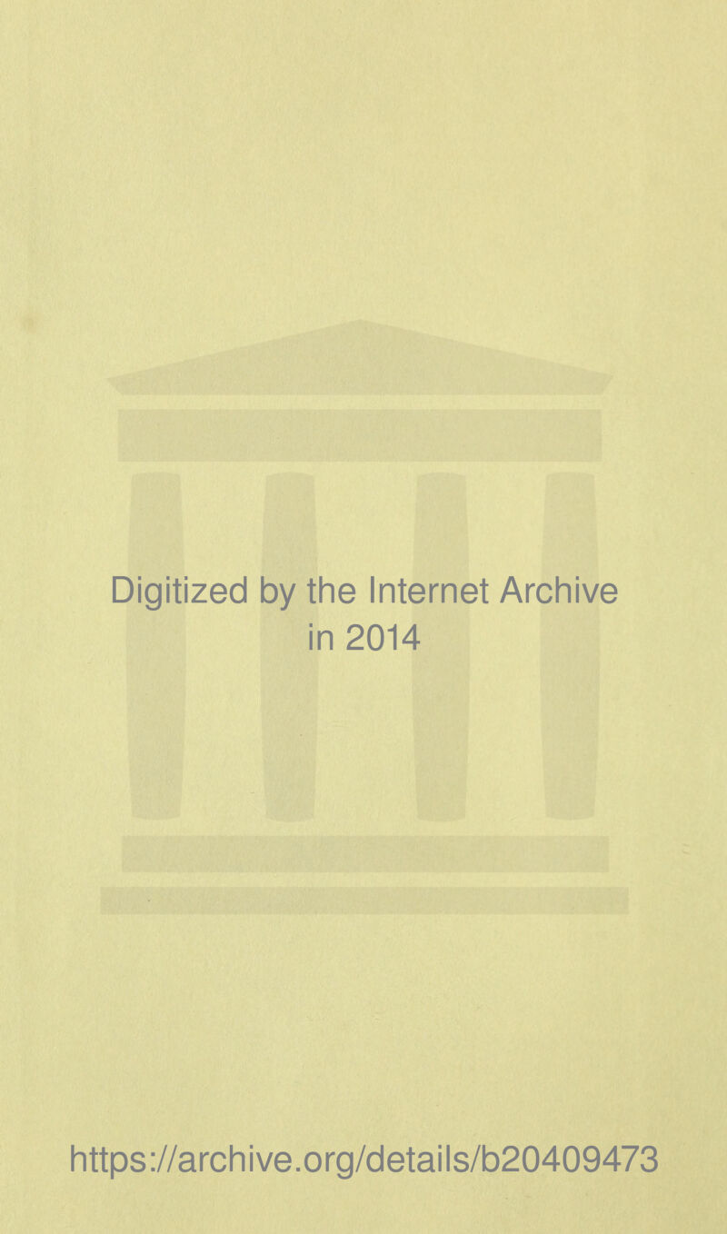 Digitized by the Internet Archive in 2014 https://archive.org/details/b20409473