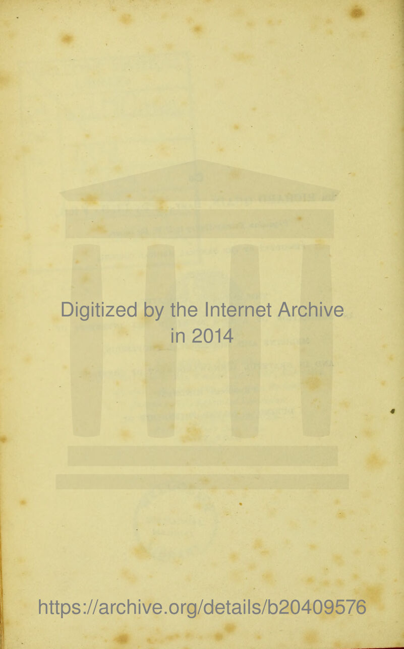 Digitized by the Internet Archive in 2014 https://archive.org/details/b20409576