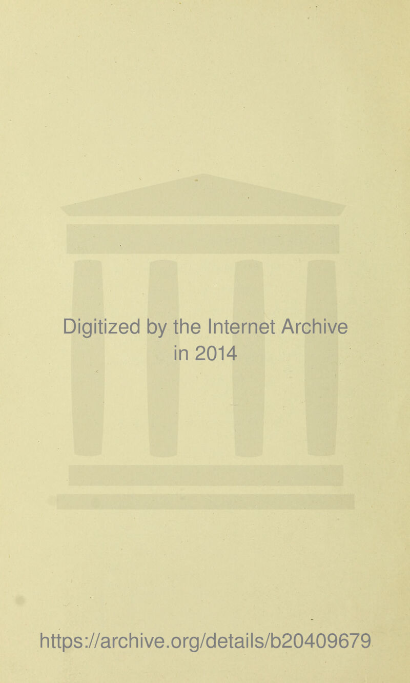 Digitized by the Internet Archive in 2014 https://archive.org/details/b20409679