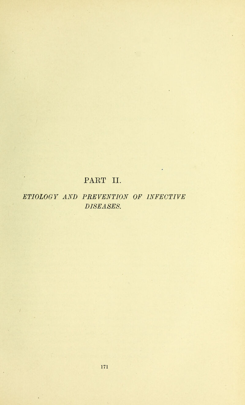 PAKT II. ETIOLOGY AND PREVENTION OF INFECTIVE DISEASES.