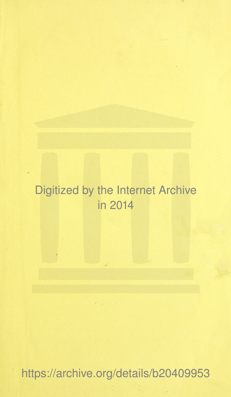 Digitized by the Internet Archive in 2014 https://archive.org/details/b20409953