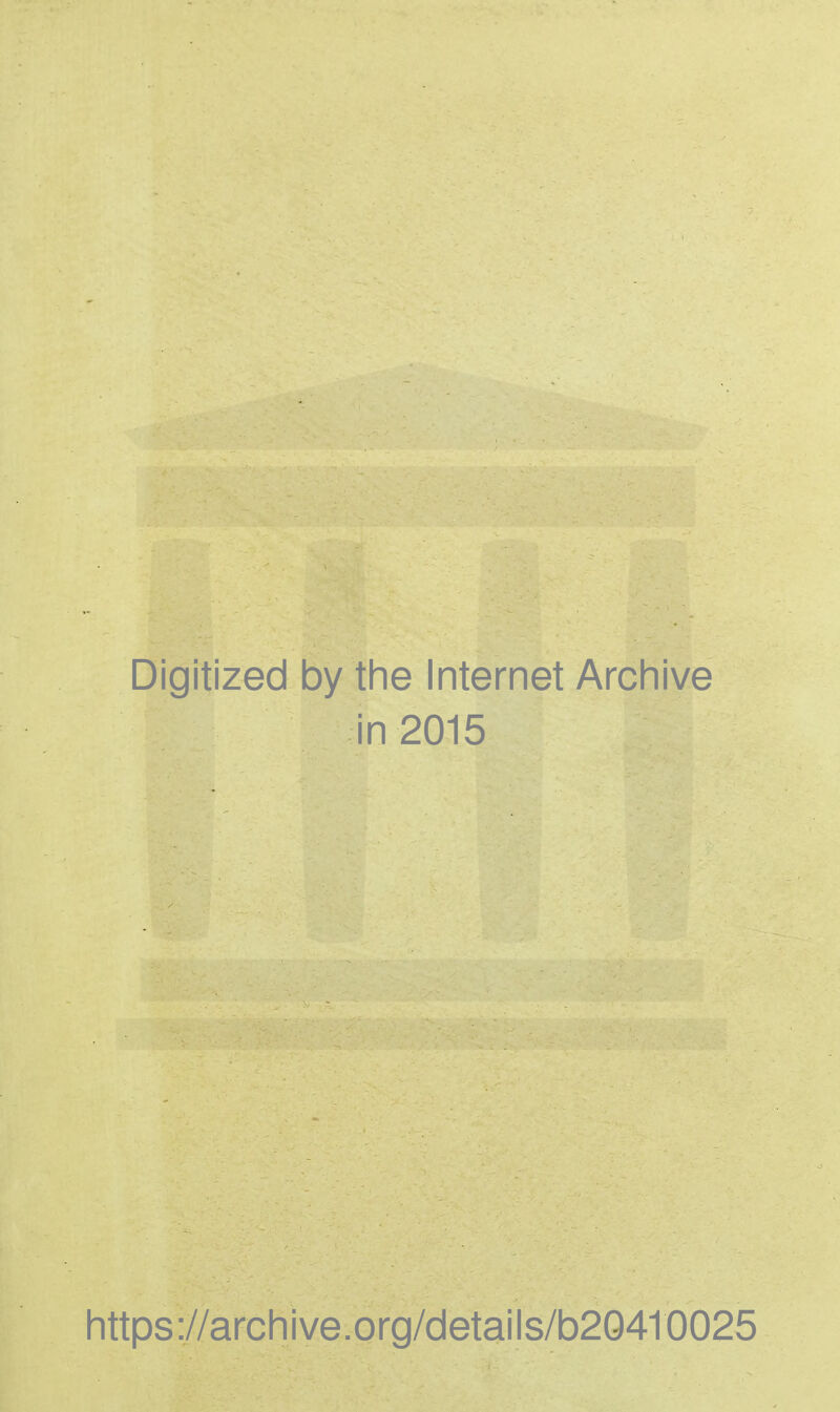 Digitized by the Internet Archive in 2015 https://archive.org/details/b20410025