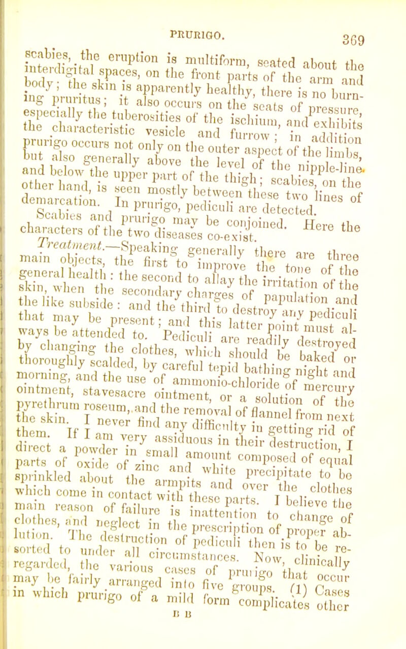 ways be attended Z V* ■ la«er point must al- Sprinkled about the ™rfh, . ? I,recli»,«l« to be which come ;„ Lt«t;Tttrirr it! mam rpnsnn „f r„:i • ?ULbL parrs. J believe the regarded he various cases of prurigo th2 r7 P»7 be fairly arranged into five' J J r ° - .Inch prurigo of a mild fa^cS^