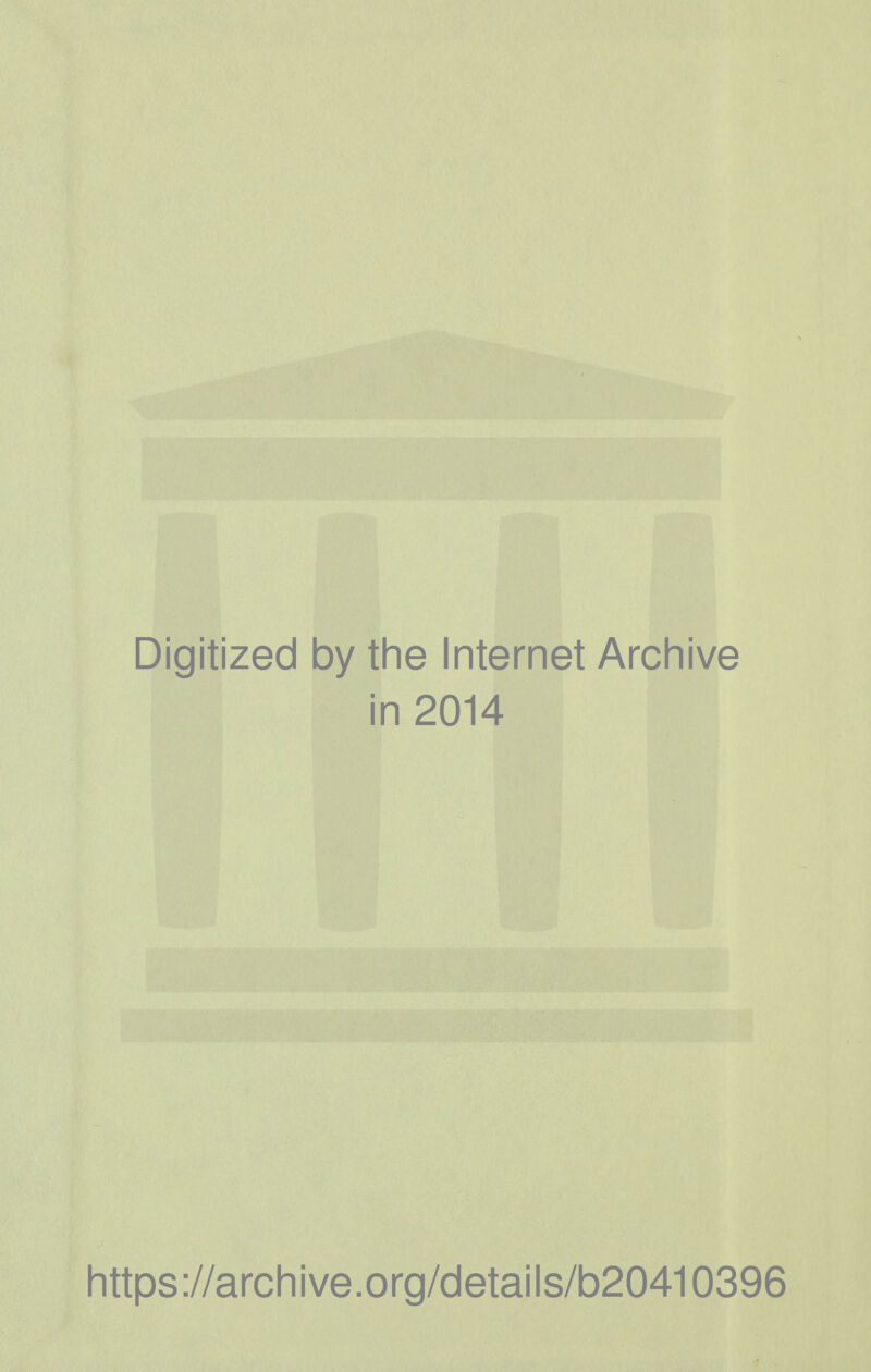 Digitized by the Internet Archive in 2014 https://archive.org/details/b20410396