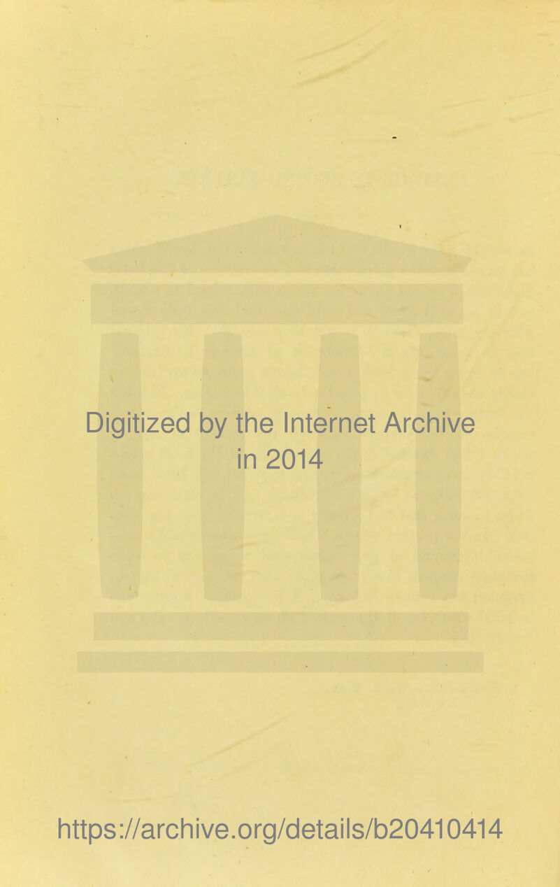 Digitized by the Internet Archive in 2014 https ://arc h i ve. o rg/detai Is/b20410414