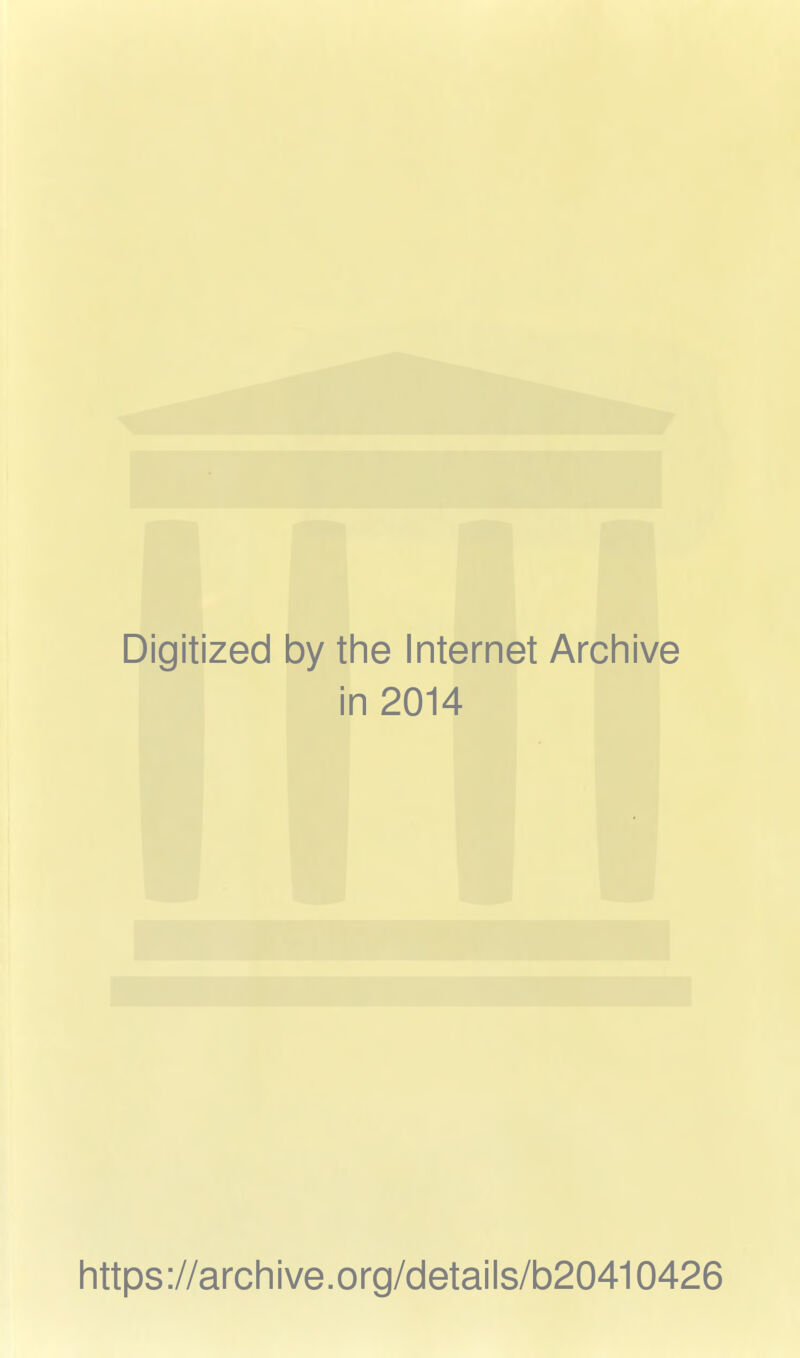 Digitized by the Internet Archive in 2014 https://archive.org/details/b20410426