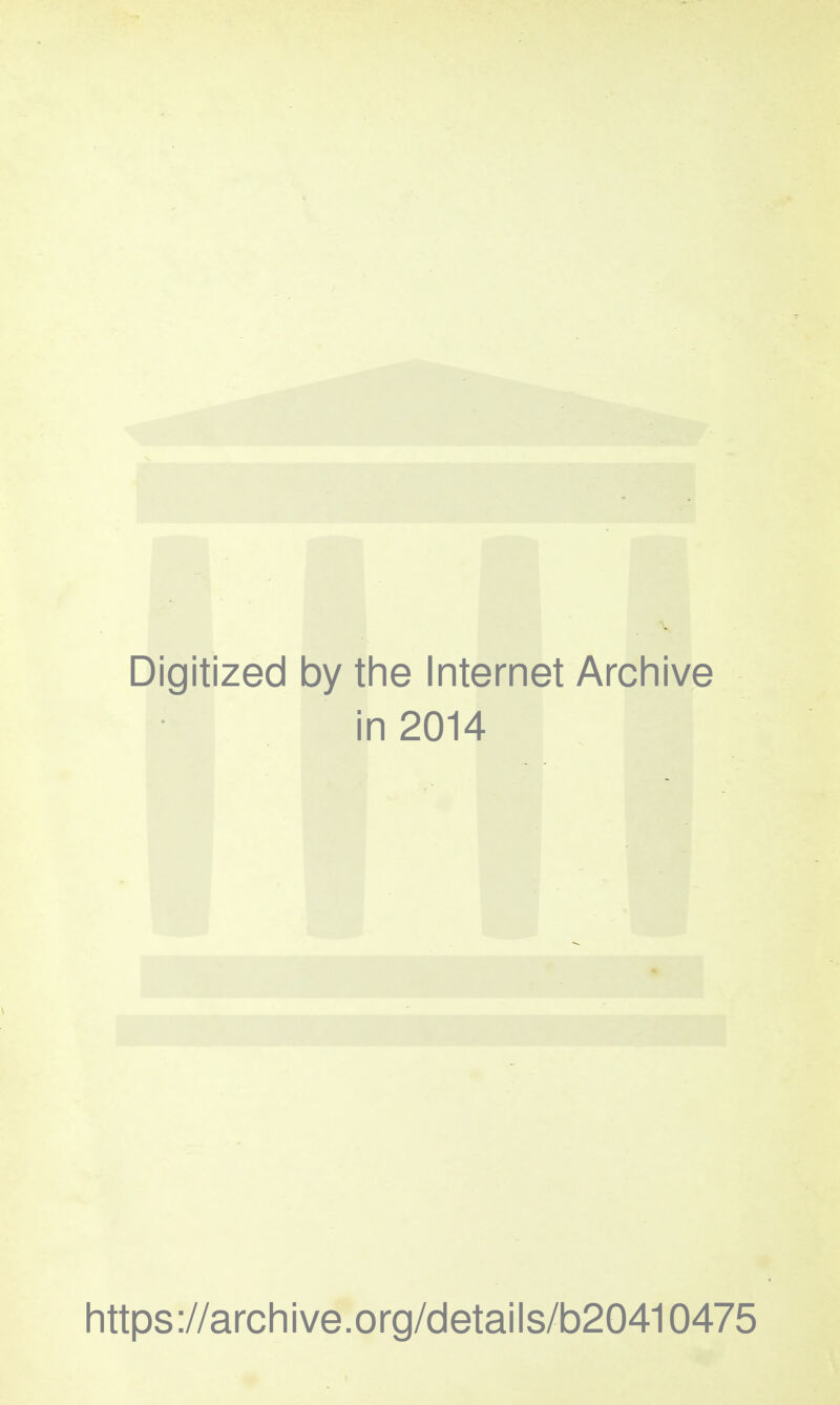 Digitized 1 by the Internet Arcliive in 2014 Iittps://archive.org/details/b20410475